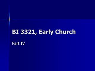 BI 3321, Early Church