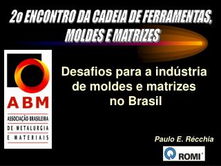 Desafios para a indústria de moldes e matrizes no Brasil