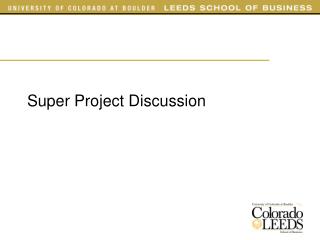 Super Project Discussion