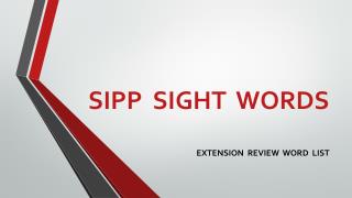 SIPP SIGHT WORDS EXTENSION REVIEW WORD LIST