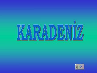 KARADENİZ