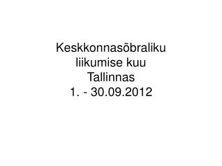 Keskkonnasõbraliku liikumise kuu Tallinnas 1. - 30.09.2012