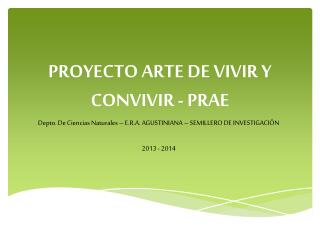 PROYECTO ARTE DE VIVIR Y CONVIVIR - PRAE