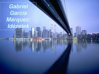 Gabriel García Márquez: Idézetek