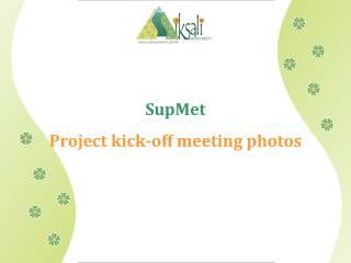 SupMet Project kick-off meeting photos