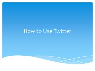 How to Use Twitter