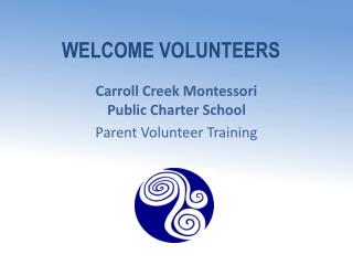 WELCOME VOLUNTEERS