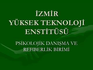 İZMİR YÜKSEK TEKNOLOJİ ENSTİTÜSÜ