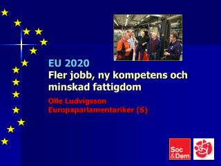 EU 2020 Fler jobb, ny kompetens och minskad fattigdom