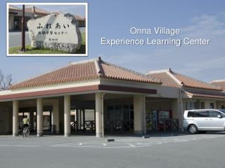 Onna Village Experience Learning Center