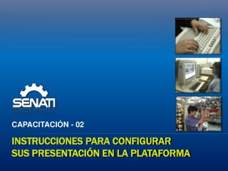 Instrucciones para configurar sus presentación en la plataforma