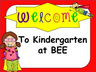 To Kindergarten a t BEE