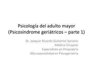 Psicología del adulto mayor ( Psicosíndrome geriátricos – parte 1)