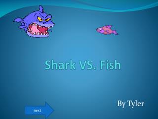 S hark VS. Fish