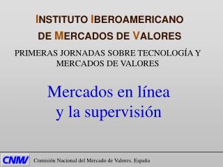 PRIMERAS JORNADAS SOBRE TECNOLOGÍA Y MERCADOS DE VALORES