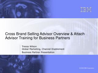 Cross Brand Selling Advisor Overview &amp; Attach Advisor Training for Business Partners