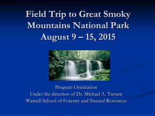 Field Trip to Great Smoky Mountains National Park August 9 – 15, 2015