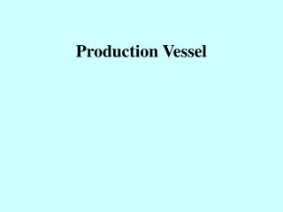 Production Vessel