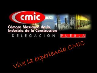 Vive la experiencia CMIC