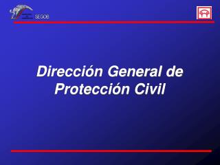 Dirección General de Protección Civil