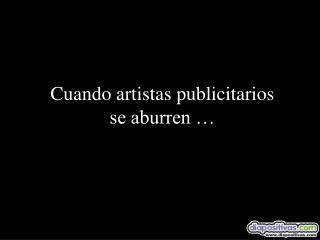 Cuando artistas publicitarios se aburren …