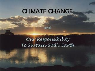 and Our Responsibility To Sustain God’s Earth