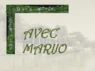 AVEC MARIJO