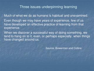 Three issues underpinning learning