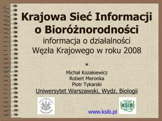 Krajowa Sieć Informacji o Bioróżnorodności informacja o działalności Węzła Krajowego w roku 2008