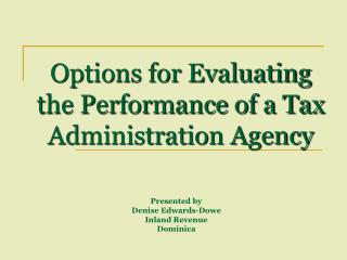 Options for Evaluating the Performance of a Tax Administration Agency