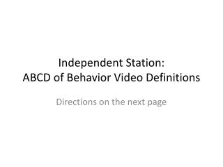 Independent Station: ABCD of Behavior Video Definitions