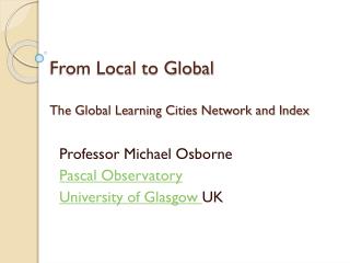From Local to Global The Global Learning Cities Network and Index