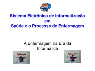 Sistema Eletrônico de Informatização em Saúde e o Processo de Enfermagem