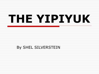 THE YIPIYUK