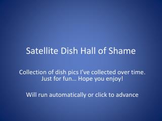 Satellite Dish Hall of Shame