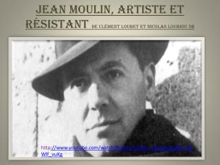 Jean Moulin, Artiste et Résistant de clément Loubet et Nicolas loubiou 3b