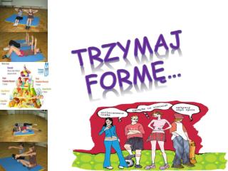 Trzymaj Formę…