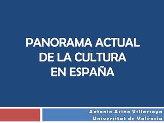 PANORAMA ACTUAL DE LA CULTURA EN ESPAÑA