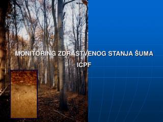 MONITORING ZDRASTVENOG STANJA ŠUM A ICPF