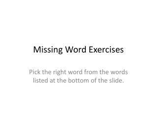 Missing Word Exercises