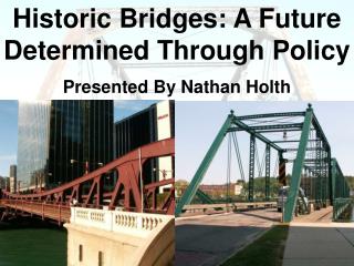 Historic Bridges: A Future Determined Through Policy