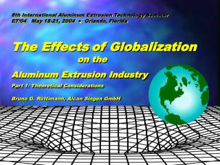 The Effects of Globalization 			on the Aluminum Extrusion Industry