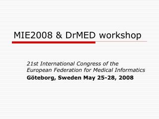 MIE2008 &amp; DrMED workshop