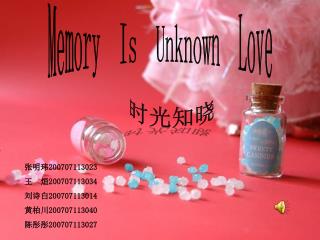 Memory Is Unknown Love