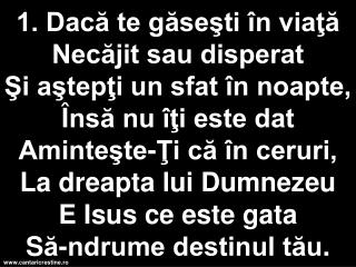 Cu Isus, cu Isus E ste-atâta pace şi iubire Cu Isus, cu Isus, S unt adânci comori D e fericire .