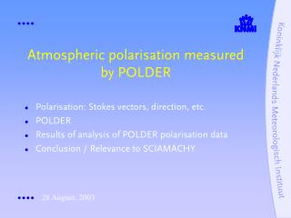 Atmospheric polarisation measured by POLDER