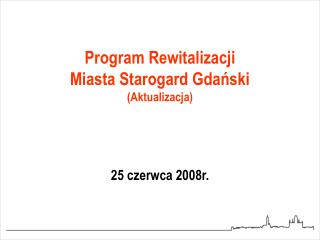 Program Rewitalizacji Miasta Starogard Gdański (Aktualizacja)