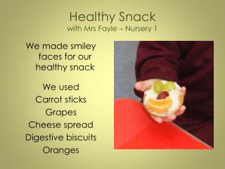 Healthy Snack with Mrs Fayle – Nursery 1