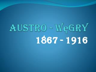 Austro - Węgry