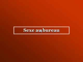 Sexe au bureau